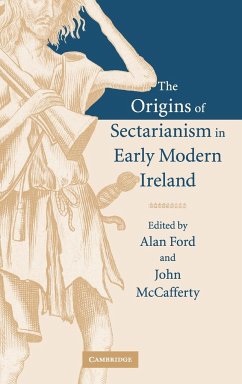 The Origins of Sectarianism in Early Modern Ireland - Ford, Alan / McCafferty, John (eds.)