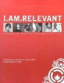 I.Am.Relevant: A Generation Impacting Their World with Faith