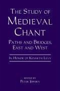 The Study of Medieval Chant - Jeffery, Peter (ed.)