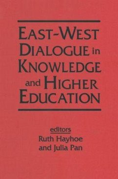 East-West Dialogue in Knowledge and Higher Education - Hayhoe, Ruth; Pan, Julia