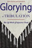 Glorying in Tribulation: The Life Work of Sojourner Truth