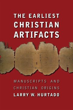Earliest Christian Artifacts - Hurtado, Larry W