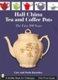 Hall China Tea and Coffee Pots: The First 100 Years