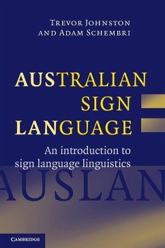 Australian Sign Language (Auslan) - Johnston, Trevor (Macquarie University, Sydney); Schembri, Adam (Associate Professor, Macquarie University, Sydney)