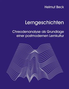 Cover Lerngeschichten - Chreodenanalyse als Grundlage einer postmodernen Lernkultur