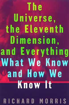 The Universe, the Eleventh Dimension, and Everything - Morris, Richard