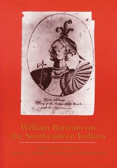 William Bartram on the Southeastern Indians - Bartram, William