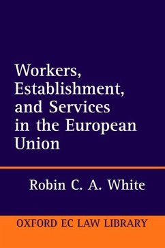 Workers, Establishment, and Services in the European Union - White, Robin C a