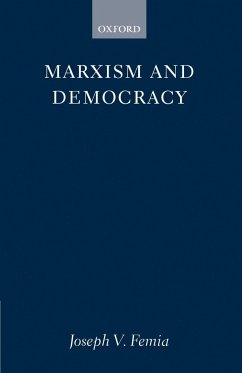Marxism and Democracy - Femia, Joseph V.