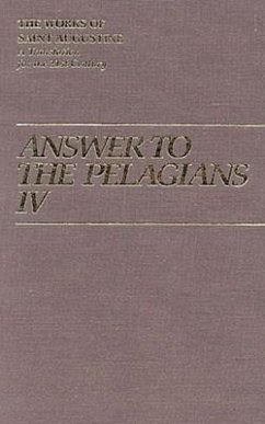 Answer to the Pelagian IV - Augustine, St