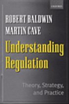 Understanding Regulation - Baldwin, Robert / Cave, Martin