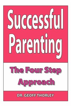 Successful Parenting - The Four Step Approach - Thorley, Geoff