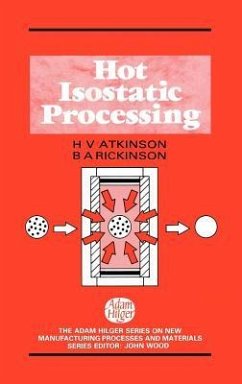 Hot Isostatic Processing - Atkinson, H. V.;Rickinson, B. A.