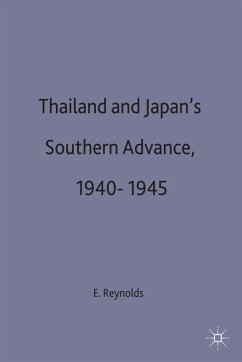 Thailand and Japan's Southern Advance, 1940-1945 - Reynolds, E. Bruce