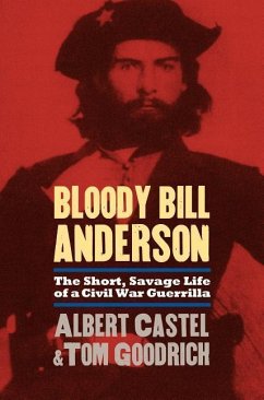 Bloody Bill Anderson - Castel, Albert; Goodrich, Tom
