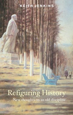 Refiguring History - Jenkins, Keith