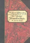The Secret Laboratory Journals of Dr. Victor Frankenstein