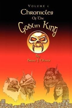 Chronicles of the Goblin King: Volume 1 - Oliver, Bruce J.