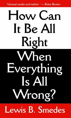 How Can It Be All Right When Everything Is All Wrong? - Smedes, Lewis B.