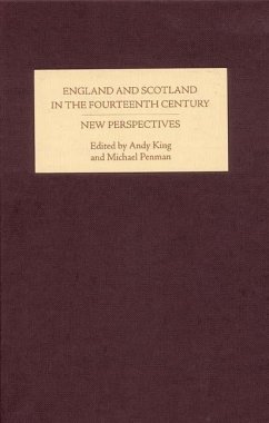 England and Scotland in the Fourteenth Century - King, Andy / Penman, Michael (eds.)