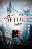 &quote;Yet You Would Not Return To Me,&quote;