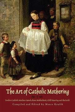 The Art of Catholic Mothering - Koulik, Maura