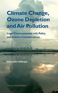 Climate Change, Ozone Depletion and Air Pollution: Legal Commentaries Within the Context of Science and Policy - Gillespie, Alexander