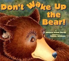 Don't Wake Up the Bear! - Murray, Marjorie Dennis