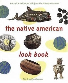 The Native American Look Book: Art and Activities from the Brooklyn Museum - Brooklyn Museum of Art; Sullivan, Missy; Schwartz, Deborah