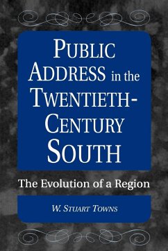 Public Address in the Twentieth-Century South - Towns, W. Stuart