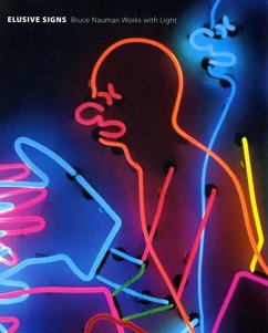 Elusive Signs: Bruce Nauman Works with Light - KetnerII, Joseph (ed.)