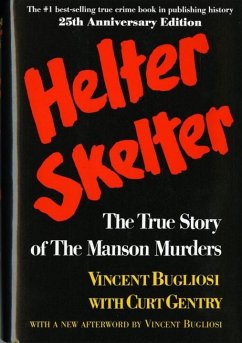 Helter Skelter: The True Story of the Manson Murders - Bugliosi, Vincent; Gentry, Curt