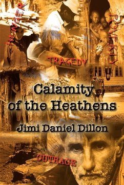 Calamity of the Heathens - Dillon, Jimi Daniel