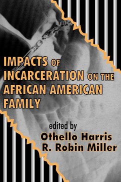 Impacts of Incarceration on the African American Family - Harris, Othello; Miller, Robin