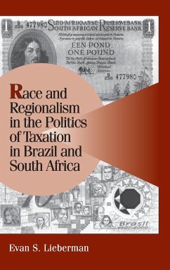 Race and Regionalism in the Politics of Taxation in Brazil and South Africa - Lieberman, Evan S.