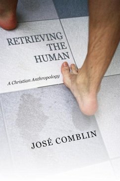 Retrieving the Human: A Christian Anthropology - Comblin, José