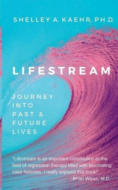 Lifestream: Journey Into Past & Future Lives - Kaehr, Shelley