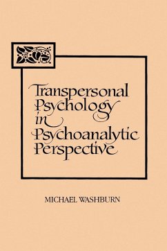 Transpersonal Psychology in Psychoanalytic Perspective - Washburn, Michael