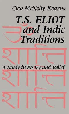 T. S. Eliot and Indic Traditions - Kearns, Cleo McNelly