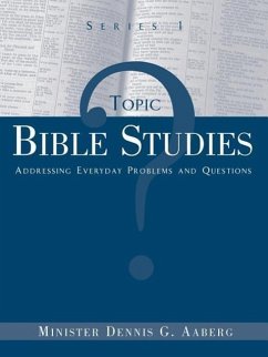 Topic Bible Studies Addressing Everyday Problems and Questions - Series 1 - Aaberg, Dennis G.