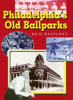 Philadelphia's Old Ballparks C - Westcott, Rich