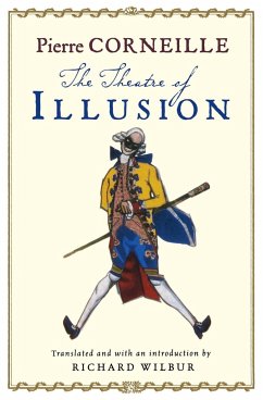 The Theatre of Illusion - Corneille, Pierre; Wilbur, Richard