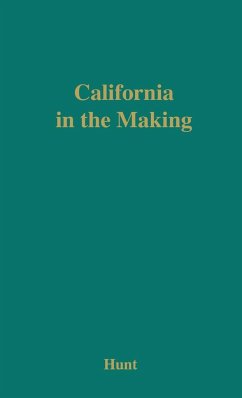 California in the Making - Hunt, Tristram; Hunt, Rockwell Dennis; Unknown