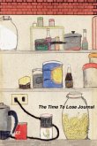 The Time to Lose Journal The Time to Lose Journal