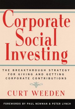 Corporate Social Investing: The Breakthrough Strategy for Giving and Getting Corporate Contributions - Weeden, Curt