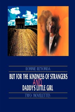 But for the Kindness of Strangers and Daddy's Little Girl