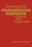 Working with Challenging Parents of Students with Special Needs