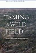 Taming the Wild Field - Sunderland, Willard