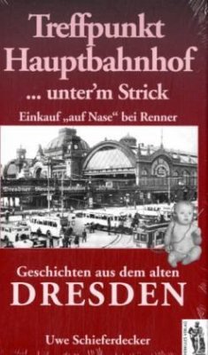 Cover Treffpunkt Hauptbahnhof ... unter'm Strick. Geschichten aus dem alten Dresden