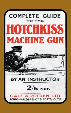 COMPLETE GUIDE TO THE HOTCHKISS MACHINE GUN - Ôan Instructor O